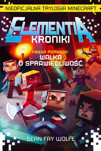 Okładka: ELEMENTIA - KRONIKI. Nieoficjalna trylogia Minecraft