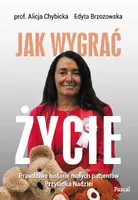 Okładka: Jak wygrać życie.Prawdziwe historie pacjentów przylądka nadziei