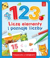 Okładka: 1, 2, 3 – Liczę elementy i poznaję liczby. Książeczka z naklejkami