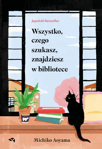 Okładka: Wszystko, czego szukasz, znajdziesz w bibliotece