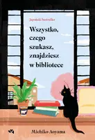 Okładka: Wszystko, czego szukasz, znajdziesz w bibliotece
