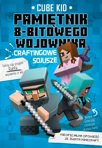 Okładka: Minecraft 3. Pamiętni 8-bitowego wojownika. Craftingowe sojusze