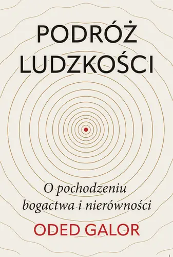 Okładka: Podróż ludzkości: o pochodzeniu bogactwa i nierówności