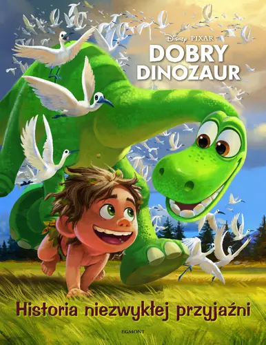 Okładka: Dobry dinozaur. Historia niezwykłej przyjaźni