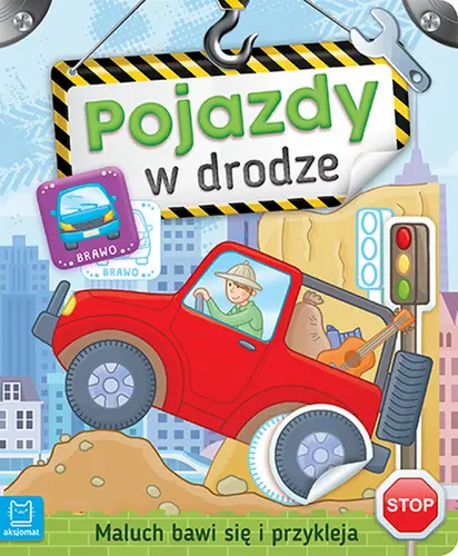 Okładka: Maluch bawi się i przykleja. Pojazdy w drodze