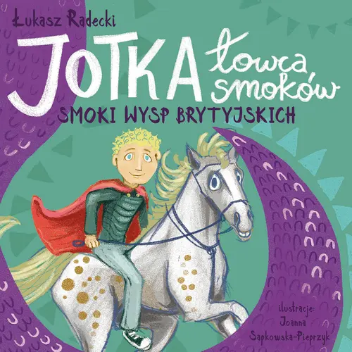 Okładka: Jotka – łowca smoków. Smoki wysp brytyjskich