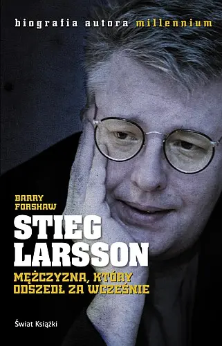 Okładka: Stieg Larsson. Mężczyzna, który odszedł za wcześnie