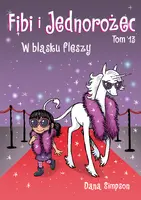Okładka: Fibi i jednorożec. Tom 13. W blasku fleszy