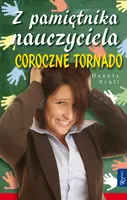 Okładka: Z pamiętnika nauczyciela. Coroczne tornado.