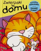 Okładka: Zwierzaki w domu. Ruchome obrazki