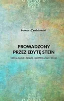 Okładka: Prowadzony przez Edytę Stein. Droga karmelitańska człowieka świeckiego