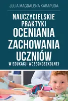 Okładka: Nauczycielskie praktyki oceniania zachowania uczniów w edukacji wczesnoszkolnej
