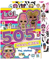 Okładka: L.O.L. Surprise! 505 naklejek. Hej, złotko!