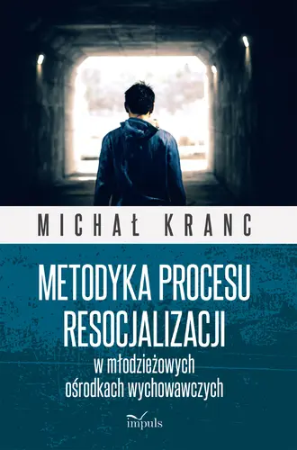 Okładka: Metodyka procesu resocjalizacji w młodzieżowych ośrodkach wychowawczych