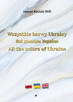 Okładka: Wszystkie barwy Ukrainy / Всі кольори України / All the colors of Ukraine