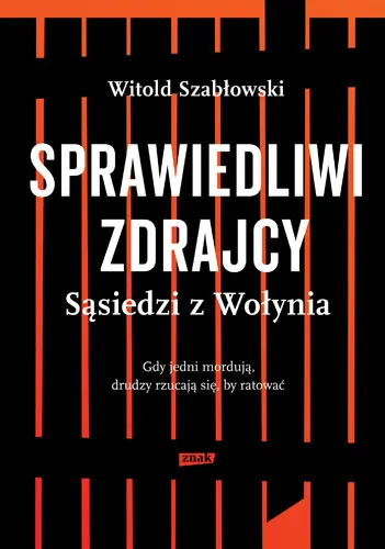 Okładka: Sprawiedliwi zdrajcy. Sąsiedzi z Wołynia