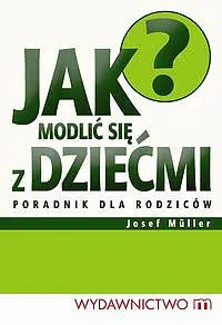 Okładka: Jak modlić się z dziećmi?