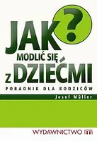 Okładka: Jak modlić się z dziećmi?