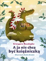 Okładka: A ja nie chcę być księżniczką