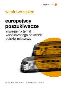 Okładka: Europejscy poszukiwacze. Impresje na temat współczesnego pokolenia polskiej młodzieży