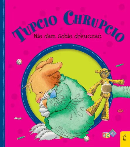 Okładka: Tupcio Chrupcio. Nie dam sobie dokuczać