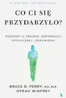 Okładka: Co ci się przydarzyło? Rozmowy o traumie, odporności psychicznej i zdrowieniu