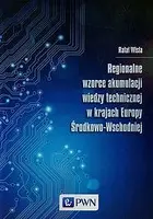 Okładka: Regionalne wzorce akumulacji wiedzy technicznej w krajach Europy Środkowo-Wschodniej