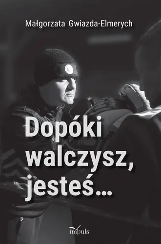 Okładka: Dopóki walczysz, jesteś…