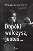 Okładka: Dopóki walczysz, jesteś…