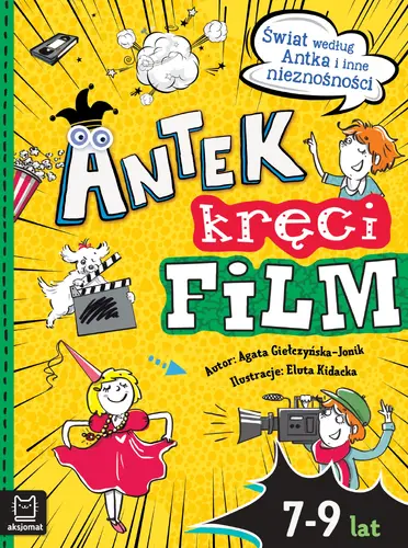 Okładka: Antek kręci film. Świat według Antka i inne nieznośności