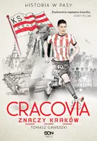 Okładka: Cracovia znaczy Kraków. Historia w Pasy
