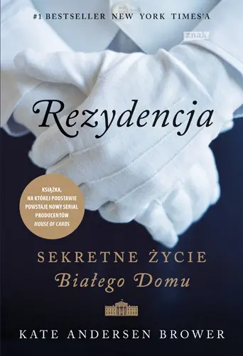 Okładka: Rezydencja. Sekretne życie Białego Domu