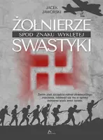 Okładka: Żołnierze spod znaku wyklętej swastyki