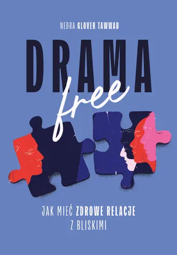 Okładka: Drama Free. Jak mieć zdrowe relacje z bliskimi