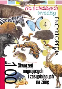 Okładka: 100 stworzeń migrujących i zasypiających na zimę. Na ścieżkach wiedzy