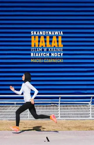 Okładka: Skandynawia HALAL. Islam w krainie białych nocy