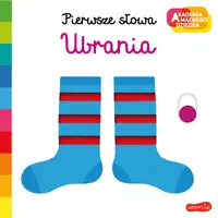 Okładka: Ubrania. Akademia mądrego dziecka. Pierwsze słowa