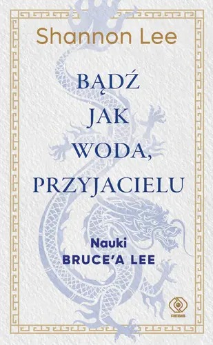 Okładka: Bądź jak woda, przyjacielu