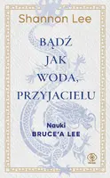 Okładka: Bądź jak woda, przyjacielu