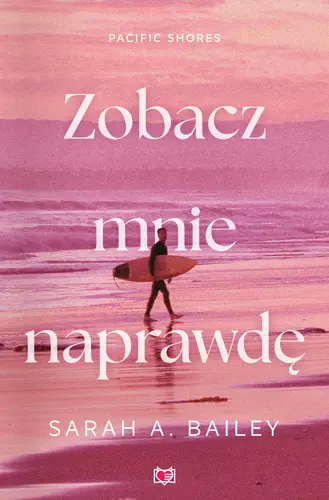 Okładka: Zobacz mnie naprawdę. Pacific Shores. Tom 3