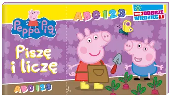 Okładka: Peppa Pig. Dobrze wiedzieć. Piszę i liczę