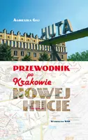 Okładka: Przewodnik po Krakowie - Nowej Hucie