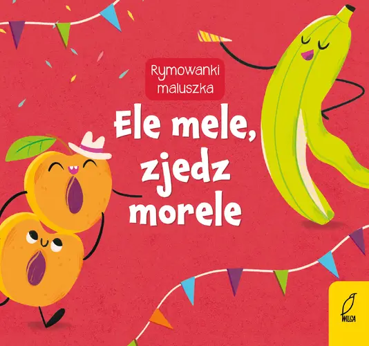 Okładka: Rymowanki maluszka. Ele mele, zjedz morele