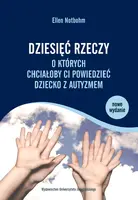 Okładka: Dziesięć rzeczy, o których chciałoby ci powiedzieć dziecko z autyzmem