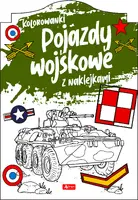 Okładka: Pojazdy wojskowe. Kolorowanka z naklejkami