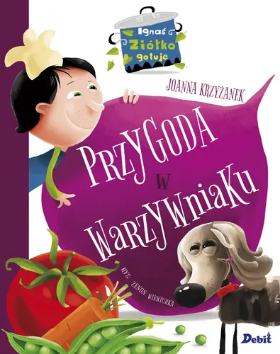 Okładka: Ignaś Ziółko gotuje. Przygoda w warzywniaku