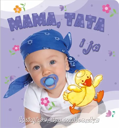 Okładka: Książeczka maluszka. Mama, tata i ja.