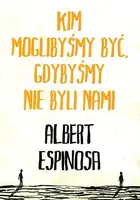 Okładka: Kim moglibyśmy być, gdybyśmy nie byli nami