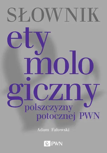 Okładka: Słownik etymologiczny polszczyzny potocznej PWN