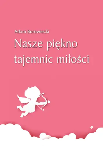 Okładka: Nasze piękno tajemnic miłości